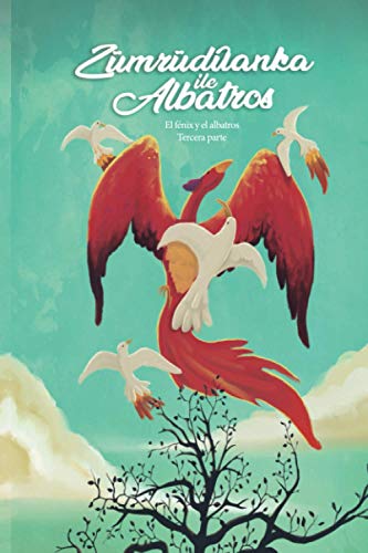 El fénix y el albatros · Parte 3