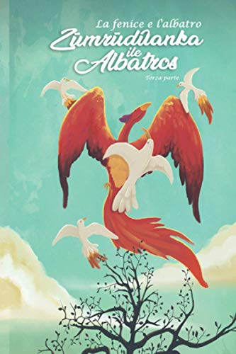 La fenice e l’albatros · Terza parte