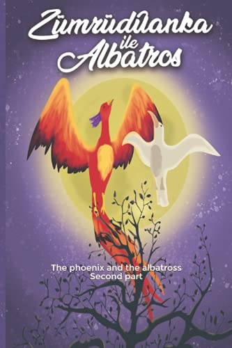 The Phoenix and the Albatross · Part Two